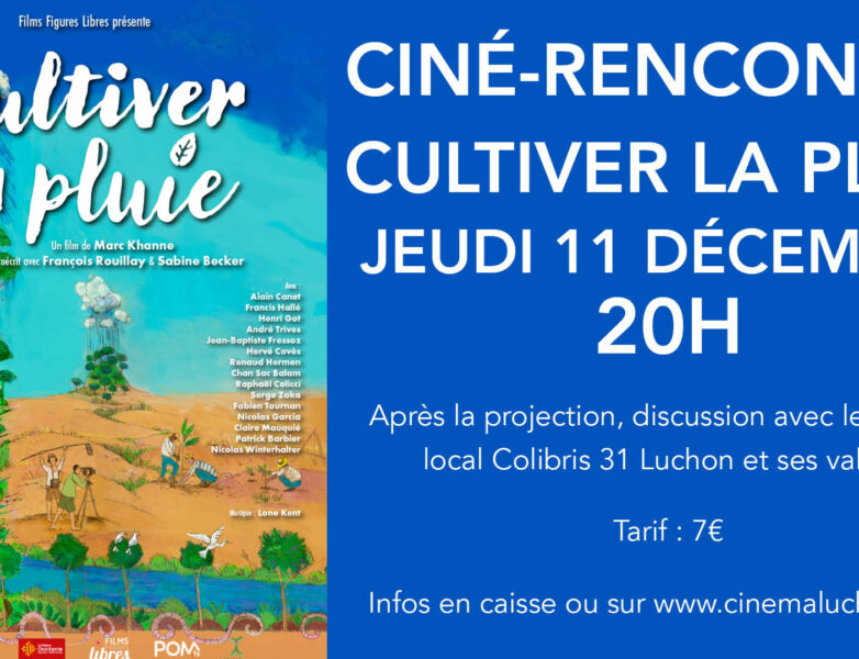Cultiver la pluie cinéma Le Rex Luchon